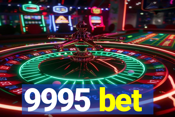 9995 bet